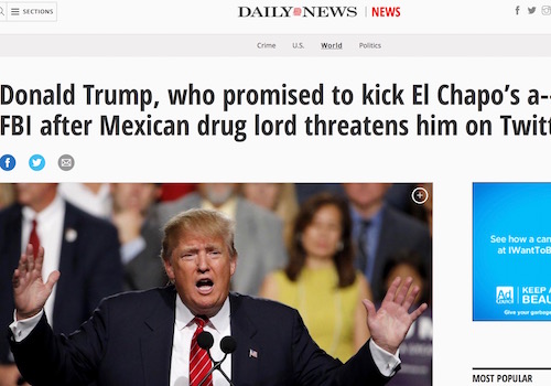 'Donald Trump, Who Promised To Kick El Chapo's A**, Calls FBI After Mexican Drug Lord Threatens Him on Twitter' Headline