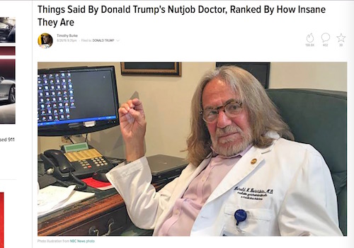 'Things Said By Donald Trump's Nutjob Doctor, Ranked By How Insane They Are' Headline